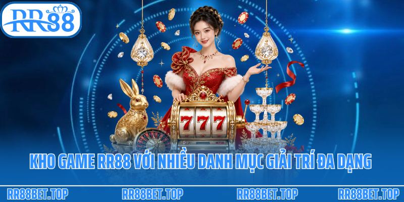 Kho game RR88 với nhiều danh mục giải trí đa dạng